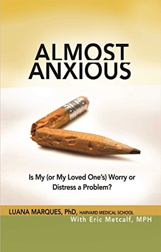 Almost Anxious: Is My (or My Loved One's) Worry or Distress a Problem? [Paperback]