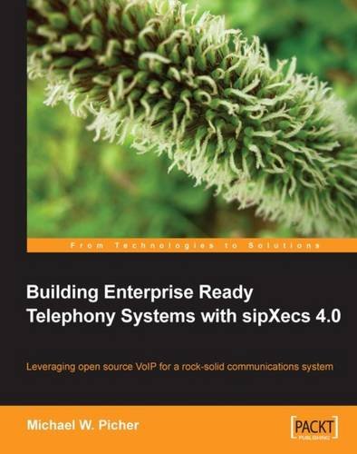 Building Enterprise Ready Telephony Systems With Sipxecs 4.0 [Paperback]