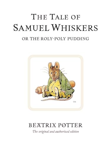 The Tale of Samuel Whiskers: Or the Roly-Poly Pudding [Hardcover]