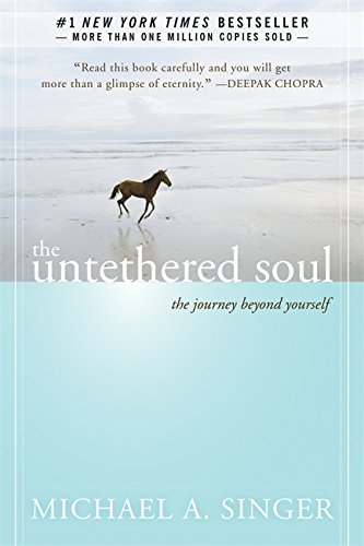 The Untethered Soul: The Journey Beyond Yours