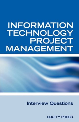 Information Technology Project Management Intervie Questions [Paperback]