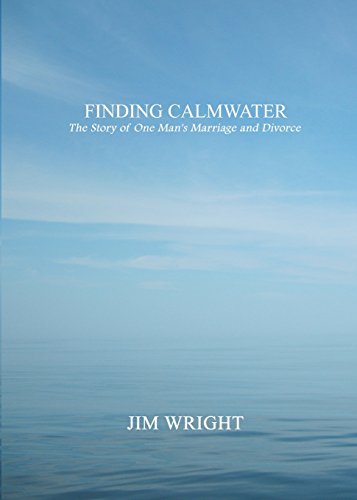 Finding Calmater The Story Of One Man's Marriage And Divorce [Paperback]