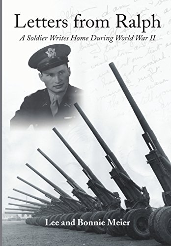 Letters From Ralph A Soldier Writes Home During World War Ii [Hardcover]