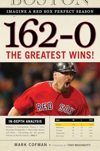 162-0: Imagine a Red Sox Perfect Season: The Greatest Wins! [Paperback]