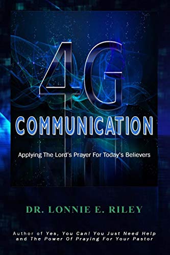 4g Communication Applying The Lord's Prayer In A 4g World [Paperback]