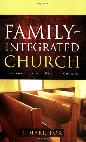 Family-Integrated Church [Paperback]