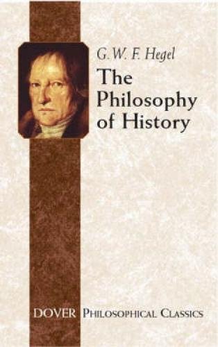 The Philosophy Of History (dover Philosophical Classics) [Paperback]