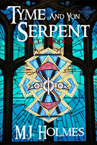 Tyme and Yon Serpent  Serpent's Tail (Act 1, Book 1) [Paperback]