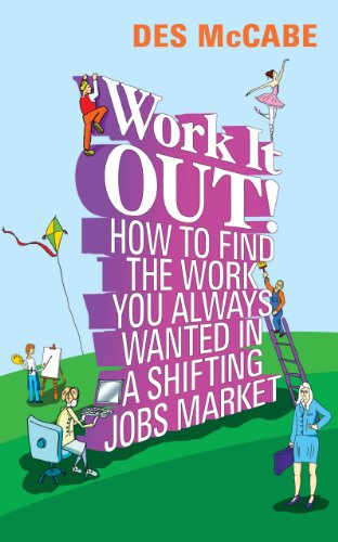 Work It Out Ho To Find The Work You Alays Wanted In A Shifting Jobs Market [Paperback]