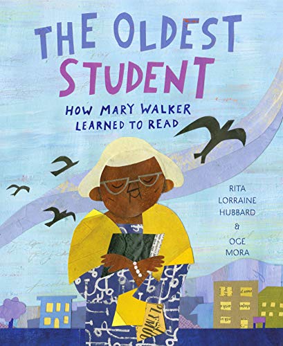 The Oldest Student: How Mary Walker Learned to Read [Hardcover]