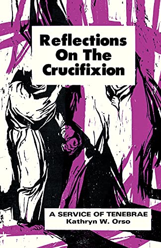 Reflections On The Crucifixion [Perfect Paperback]