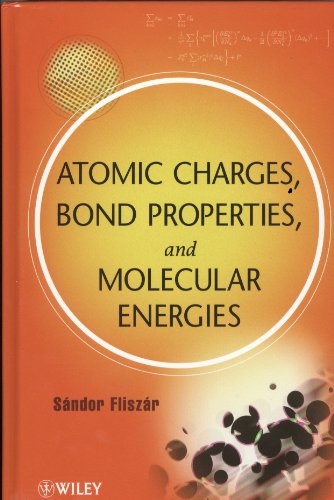 Atomic Charges, Bond Properties, and Molecular Energies [Hardcover]