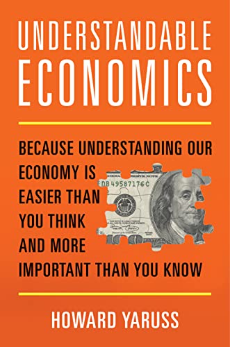 Understandable Economics: Because Understanding Our Economy Is Easier Than You T [Hardcover]