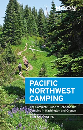 Moon Pacific Northwest Camping: The Complete Guide to Tent and RV Camping in Was [Paperback]