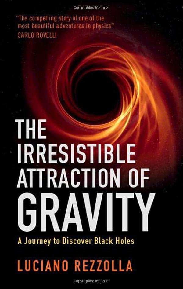 The Irresistible Attraction of Gravity: A Journey to Discover Black Holes [Hardcover]