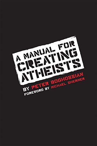 A Manual for Creating Atheists [Paperback]