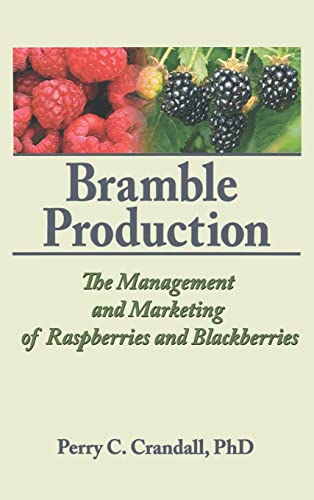 Bramble Production The Management and Marketing of Raspberries and Blackberries [Hardcover]