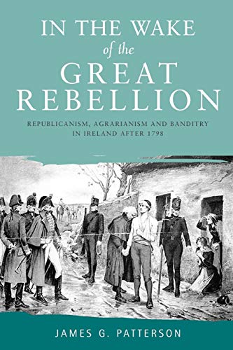 In the Wake of the Great Rebellion Republicanism, agrarianism and banditry in I [Paperback]