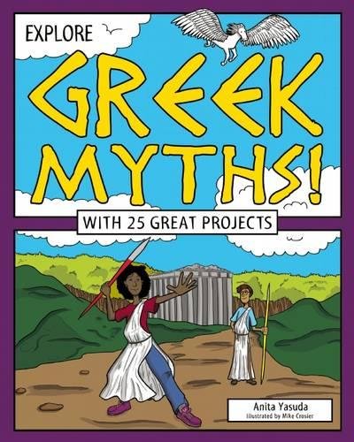 Explore Greek Myths!: With 25 Great Projects [Paperback]