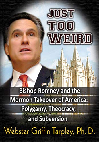 Just Too Weird Bishop Romney And The Mormon Takeover Of America Polygamy, Theo [Paperback]