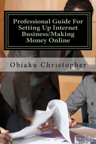 Professional Guide For Setting Up Internet Business/making Money Online Interne [Paperback]