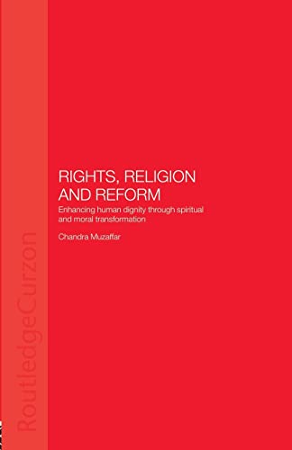 Rights, Religion and Reform Enhancing Human Dignity through Spiritual and Moral [Paperback]