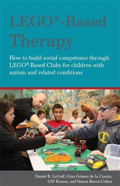 LEGO-Based Therapy: How to Build Social Competence Through Lego Clubs for Childr [Paperback]