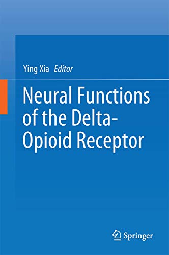 Neural Functions of the Delta-Opioid Receptor [Hardcover]