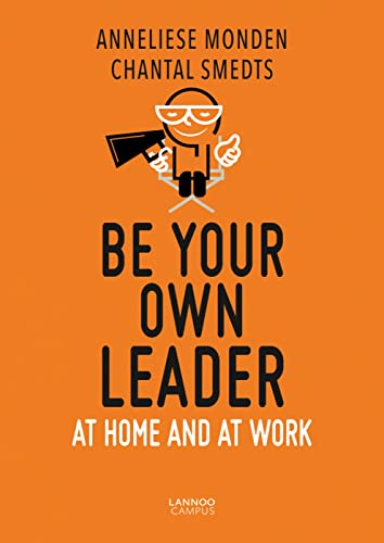 Be Your Own Leader: At Home and at Work [Paperback]