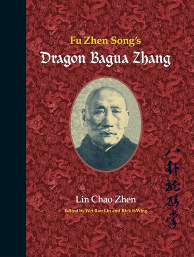 Fu Zhen Song's Dragon Bagua Zhang [Paperback]