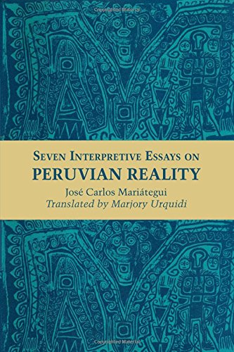 Seven Interpretive Essays On Peruvian Reality (texas Pan American Series) [Paperback]