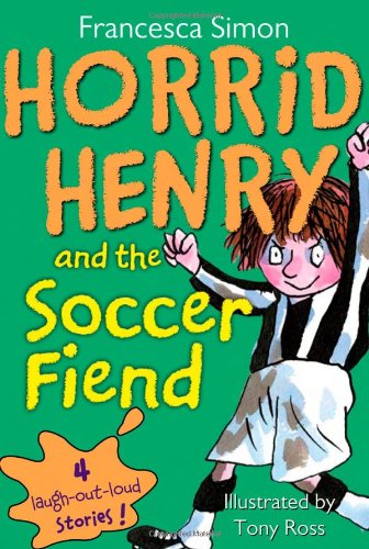 Horrid Henry and the Soccer Fiend [Paperback]