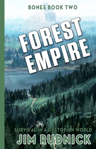 Forest Empire Survival In A Dystopian World (bones Book To) (volume 2) [Paperback]