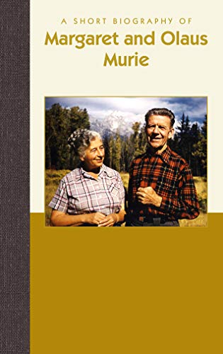 Short Biography of Margaret and Olaus Murie [Hardcover]