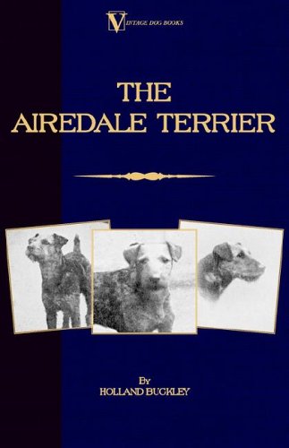 The Airedale Terrier (a Vintage Dog Books Breed Classic) [Paperback]