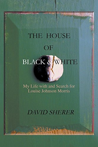 The House Of Black And White My Life With And Search For Louise Johnson Morris [Paperback]