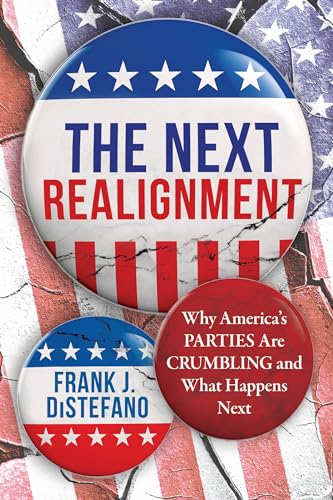 The Next Realignment: Why America's Parties Are Crumbling and What Happens Next [Hardcover]