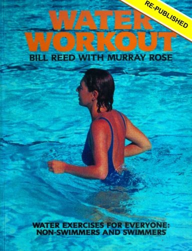 Water Workout Water Exercises For Everyone Swimmers And Non-Swimmers [Paperback]