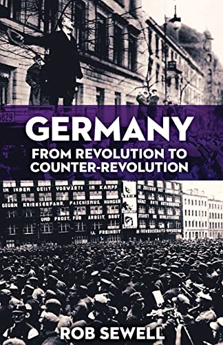 Germany From Revolution To Counter Revolution [Paperback]