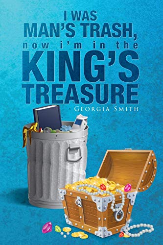 I Was Man's Trash, No I'm In The King's Treasure [Paperback]