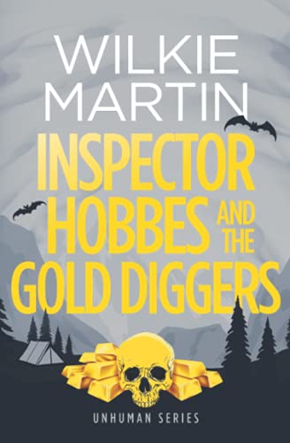 Inspector Hobbes And The Gold Diggers Humorous Mystery (unhuman) (volume 3) [Paperback]