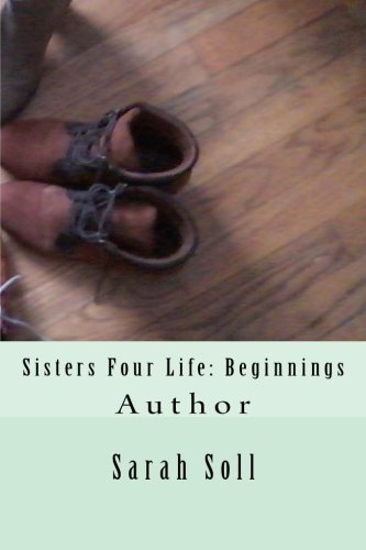 Sisters Four Life Beginnings (volume 1) [Paperback]