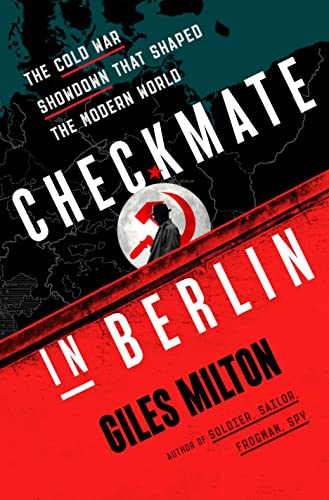 Checkmate in Berlin: The Cold War Showdown That Shaped the Modern World [Paperback]