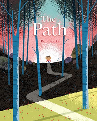 The Path: A Picture Book About Finding Your Own True Way [Hardcover]