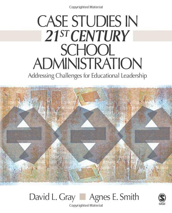 Case Studies in 21st Century School Administration Addressing Challenges for Ed [Paperback]