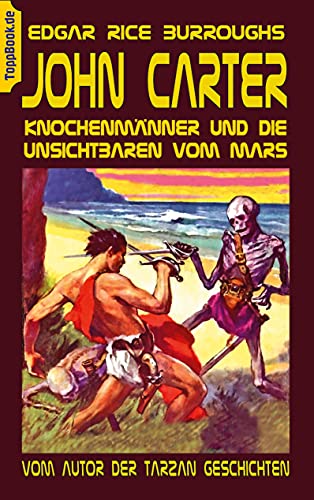 John Carter - Knochenmanner Und Die Unsichtbaren Vom Mars