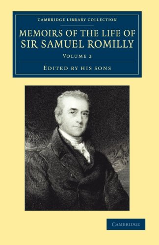 Memoirs of the Life of Sir Samuel Romilly Volume 2 Written by Himself ith a  [Paperback]