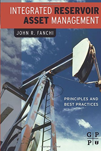 Integrated Reservoir Asset Management Principles and Best Practices [Paperback]