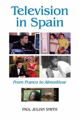 Television in Spain  From Franco to Almodvar [Hardcover]