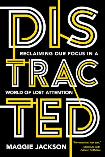 Distracted: Reclaiming Our Focus in a World of Lost Attention [Paperback]